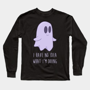 I Don’t Know What I’m Doing Long Sleeve T-Shirt